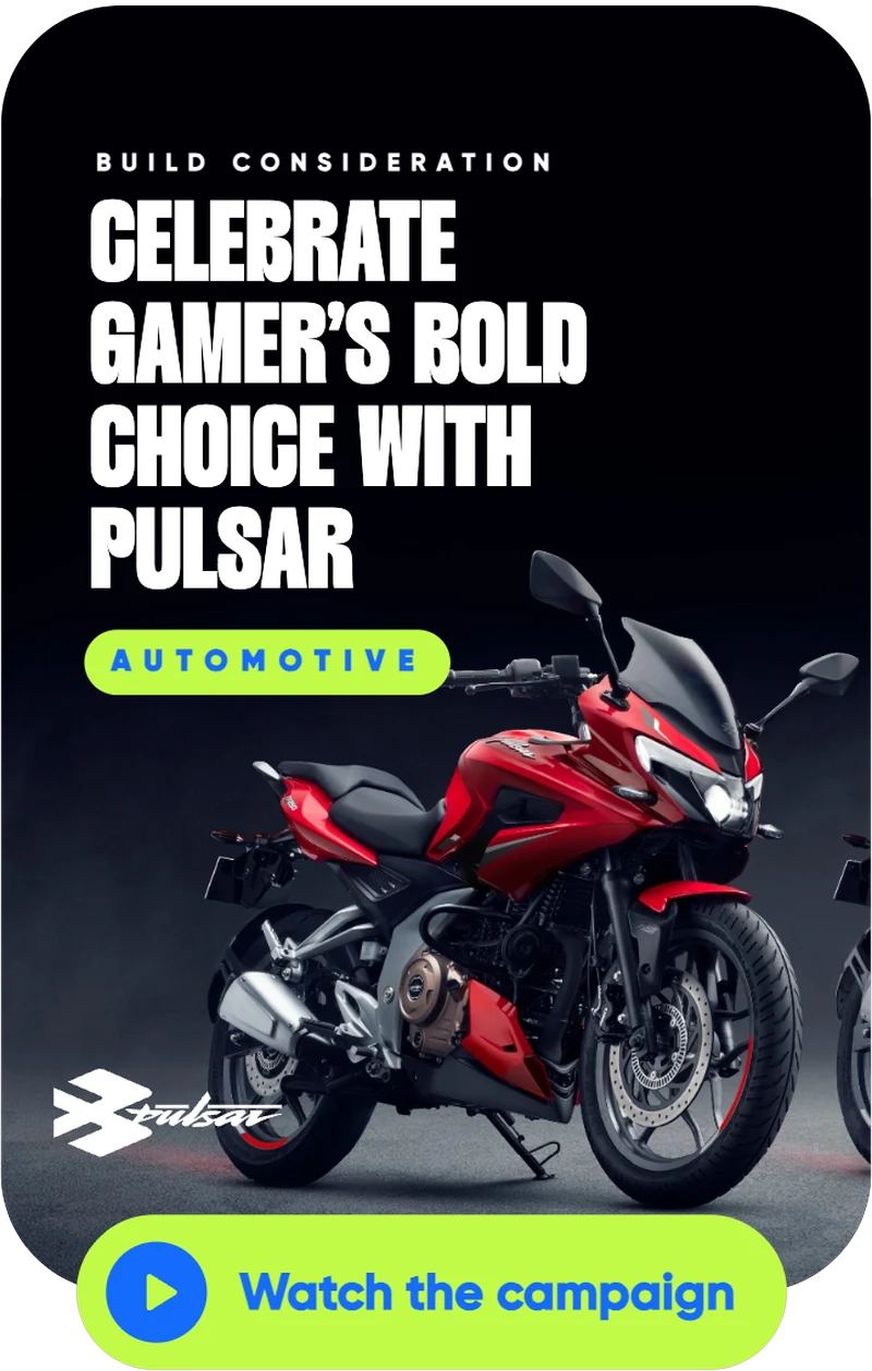 Bajaj Pulsar case study: CELEBRATE GAMERS' BOLD CHOICES WITH PULSAR
